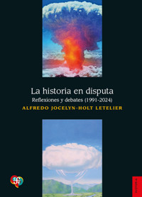 La historia en disputa - Alfredo Jocelyn-Holt Letelier - ebook