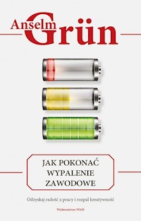Jak pokonać wypalenie zawodowe - Grun Anselm - książka