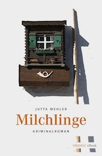 Milchlinge - Jutta Mehler - ebook