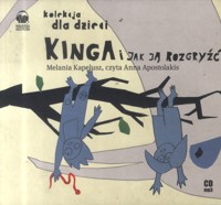 Kinga i jak ją rozgryźć - Jan Ciecierski; Melania Kapelusz - ebook
