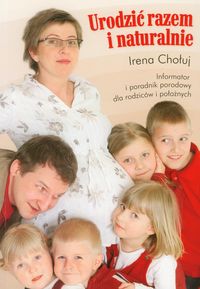 Urodzić razem i naturalnie - Irena Chołuj - książka