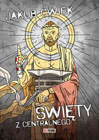 Święty z Centralnego - Ćwiek Jakub - ebook + audiobook + książka