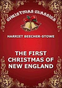 The First Christmas Of New England - Harriet Beecher Stowe - ebook