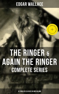 The Ringer & Again the Ringer - Complete Series: 18 Thriller Classics in One Volume - Edgar Wallace - ebook