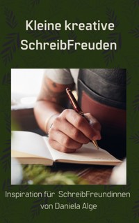 Kleine kreative SchreibFreuden - Daniela Alge - ebook