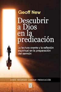 Descubrir a Dios en la predicación - Geoff New - ebook