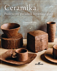 Ceramika. Praktyczny poradnik lepienia z gliny - Sunshine Cobb - książka