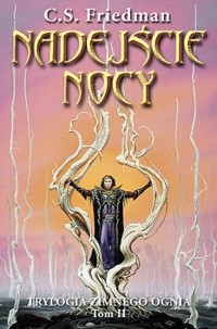 Trylogia Zimnego Ognia. Nadejście nocy - C.S. Friedman - ebook