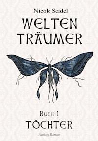 WELTENTRÄUMER - Nicole Seidel - ebook