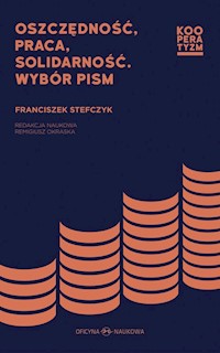 Oszczędność praca solidarność. Wybór pism - Stefczyk Franciszek - książka