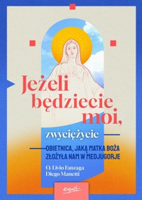 Jeżeli będziecie moi zwyciężycie - Fanzaga Livio, Manetti Diego - książka