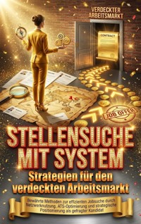 Stellensuche mit System: Strategien für den verdeckten Arbeitsmarkt - Huber Florian - ebook