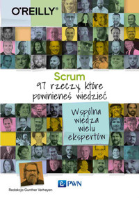 Scrum. 97 rzeczy, które powinieneś wiedzieć. Wspólna wiedza wielu ekspertów - Gunther Verheyen - książka