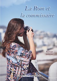 La Rom et la commissaire - Jacques Dompnier - ebook
