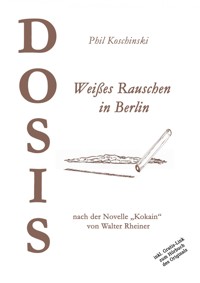 DOSIS - Weißes Rauschen in Berlin - Phil Koschinski - ebook