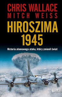 Hiroszima 1945 - Wallace Chris, Weiss Mitch - książka