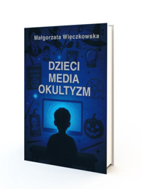 Dzieci Media Okultyzm - Małgorzata Więczkowska - książka