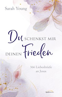 Du schenkst mir deinen Frieden - Sarah Young - ebook