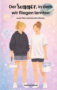 Der Sommer, in dem wir fliegen lernten - Vivienne Pätzold - ebook