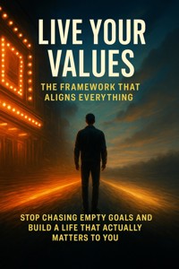 Live Your Values: The Framework That Aligns Everything - Wesley Prescott - ebook