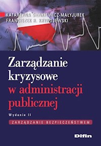 Zarządzanie kryzysowe w administracji publicznej - Sienkiewicz-Małyjurek Katarzyna, Krynojewski Franciszek - książka