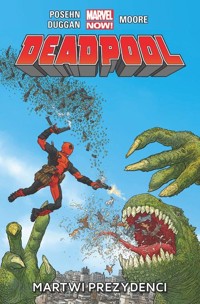 Deadpool  Martwi prezydenci  tom 1 - Opracowanie zbiorowe - książka