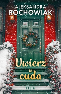 Uwierz w cuda - Rochowiak Aleksandra - ebook + audiobook + książka