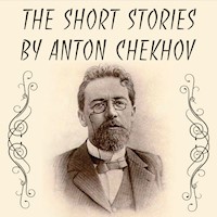The Short Stories by Anton Chekhov - Anton Chekhov - audiobook