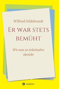 Er war stets bemüht - Wilfried Hildebrandt - ebook