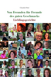 Von Freunden für Freunde des guten Geschmacks - Claudia Peter - ebook