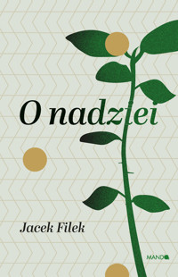 O nadziei. Historyczne i analityczne wprowadzenie do fenomenologii nadziei - Filek Jacek - ebook