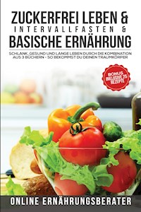 Zuckerfrei leben & Intervallfasten & Basische Ernährung - Online Ernährungsberater - ebook