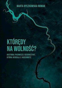 Którędy na wolność? - Byczkowska-Nowak Marta - książka