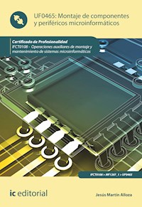 Montaje de componentes y periféricos microinformáticos. IFCT0108 - Jesús Martín Alloza - ebook