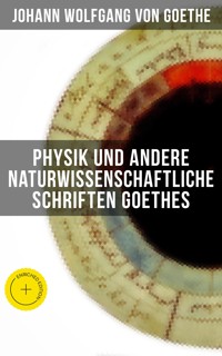 Physik und andere naturwissenschaftliche Schriften Goethes - Johann Wolfgang von Goethe - ebook