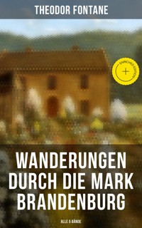Wanderungen durch die Mark Brandenburg (Alle 5 Bände) - Theodor  Fontane - ebook