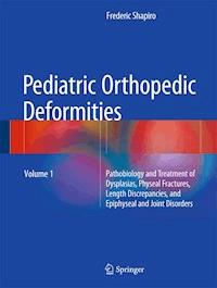 Pediatric Orthopedic Deformities, Volume 1 - Frederic Shapiro - ebook