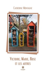 Victoire, Marie, Rose et les autres - Catherine Montagne - ebook