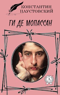 Ги де Мопассан - Константин Паустовский - ebook