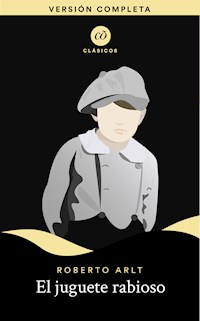 El juguete rabioso - Roberto Arlt - ebook