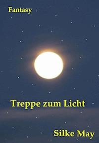 Treppe zum Licht - Silke May - ebook
