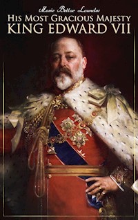 His Most Gracious Majesty King Edward VII - Marie Belloc Lowndes - ebook