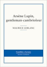 Arsène Lupin, gentleman-cambrioleur - Leblanc Maurice - ebook