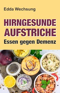 Hirngesunde Aufstriche - Edda Wechsung - ebook