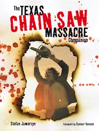 The Texas Chain Saw Massacre Companion - Stefan Jaworzyn - ebook