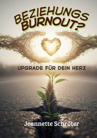 Beziehungs - Burnout - Jeannette Schröter - ebook