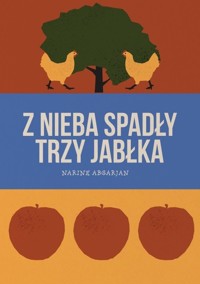 Z nieba spadły trzy jabłka - Abgarjan Narine - książka