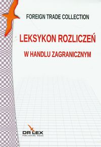 Leksykon rozliczeń w handlu zagranicznym - Piotr Kapusta - książka
