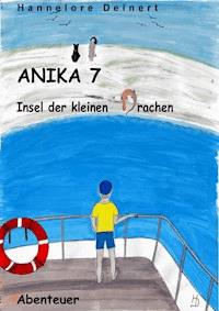 Anika 7 Insel der kleinen Drachen - Hannelore Deinert - ebook