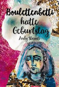 Boulettenbetti hatte Geburtstag - Andy Strauß - ebook
